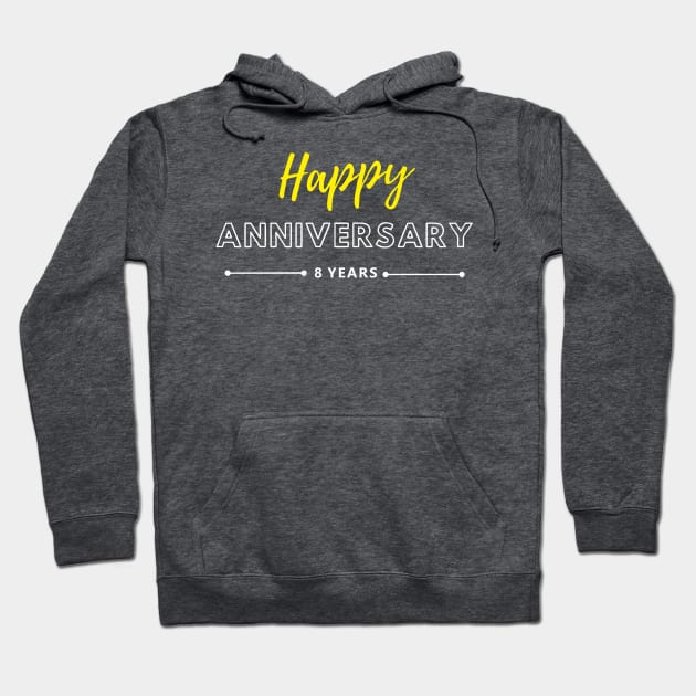 Happy Anniversary | 8 Year Hoodie by ezhar.v.b